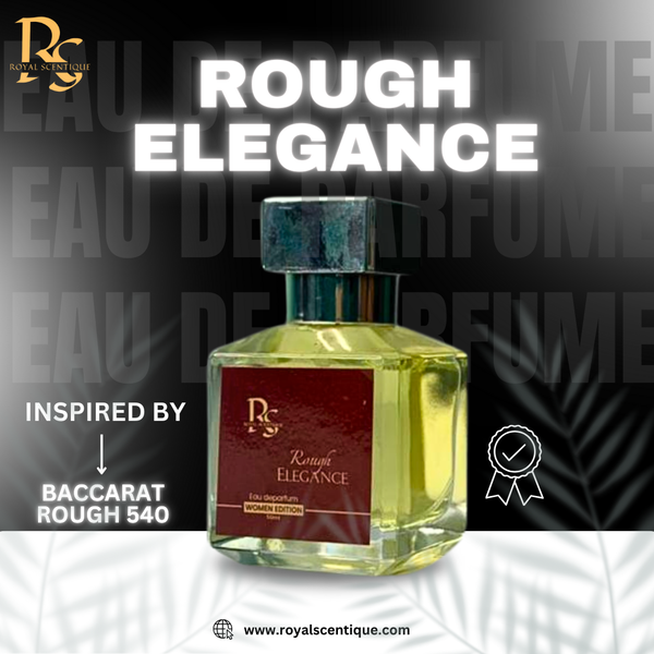 Rough Elegance  ( Inspired by Baccarat Rough 540 )